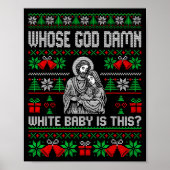 Whose God White Baby Is This Funny Jesus Ugly Chri Poster (Voorkant)