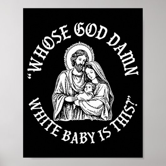 Whose God White Baby Is This_ Humor For Sarcastic  Poster (Voorkant)