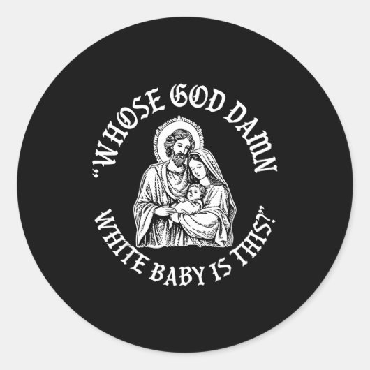Whose God White Baby Is This_ Humor For Sarcastic Ronde Sticker (Voorkant)