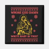 Whose God White Baby Is This Nativity Ugly Christm Magneet (Voorkant)