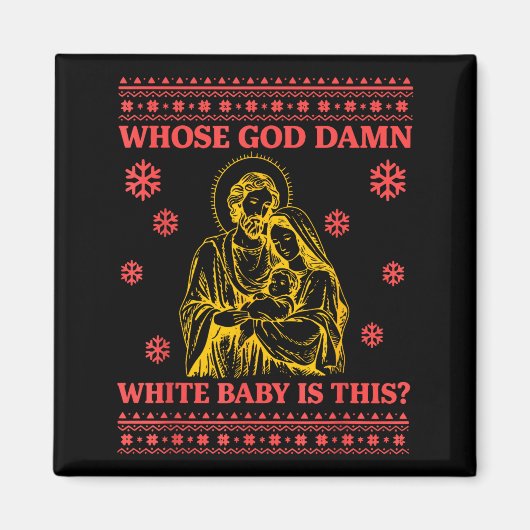 Whose God White Baby Is This Nativity Ugly Christm Magneet (Voorkant)