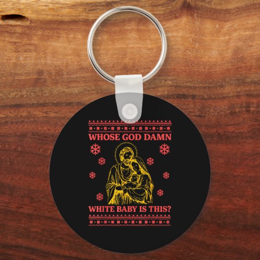 Whose God White Baby Is This Nativity Ugly Christm Sleutelhanger (Voorkant)