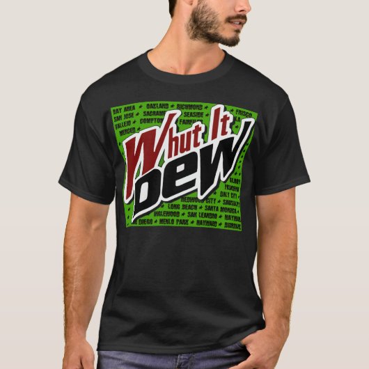 Whut het Dew? — T-shirt