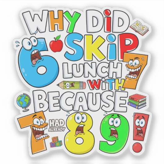 Why Did 6 Skip Lunch Maths Joke Sticker UK (Voorkant)