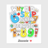 Why Did 6 Skip Lunch Maths Joke Sticker UK (Vel)