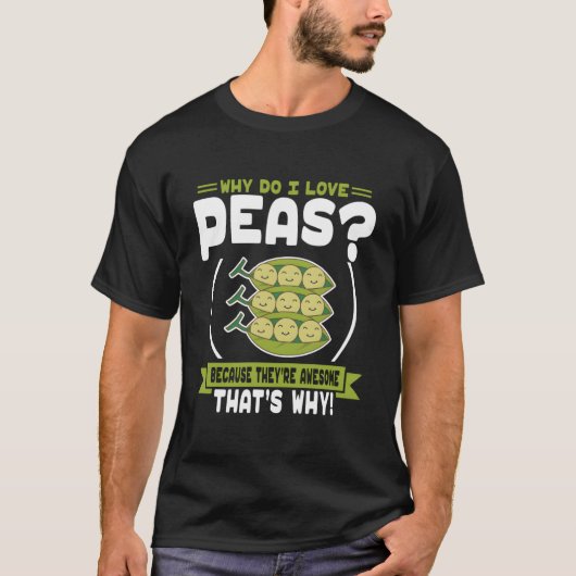 Why Do I Love Peas Awesome Peas T-shirt (Voorkant)