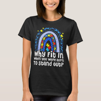 Why Fit In When You Were Born To Stand Out Rainbow T-shirt