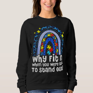 Why Fit In When You Were Born To Stand Out Rainbow Trui
