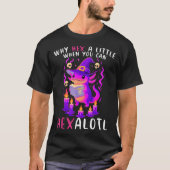 Why Hex A Little When U Can Hexalotl Witch Axolotl T-shirt (Voorkant)