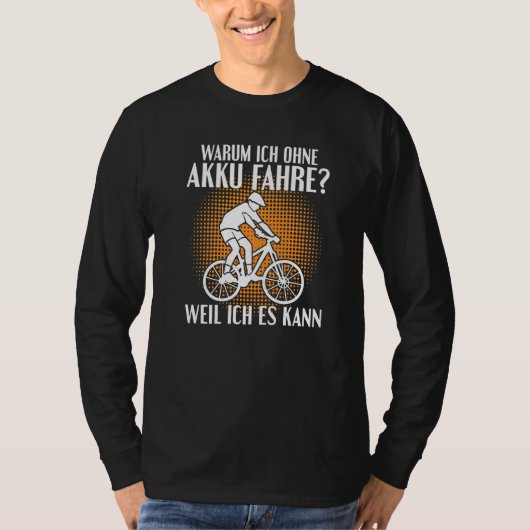 Why I drive without battery because I can T-shirt (Voorkant)