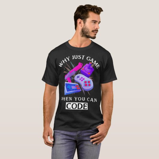 WHY JUST GAME WHEN YOU CAN CODE Coding T-shirt (Voorkant volledig)