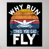 Why Run When You Can Fly Butterfly Stroke Swim Tea Poster (Voorkant)