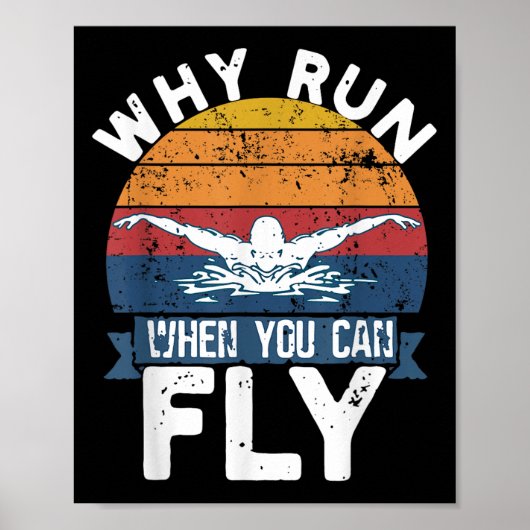 Why Run When You Can Fly Butterfly Stroke Swim Tea Poster (Voorkant)