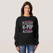 why should I go k pop & k drama K pop merch k pop  Trui (Voorkant volledig)