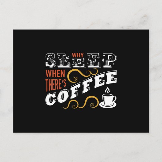 Why Sleep when there's Coffee Briefkaart (Voorkant)