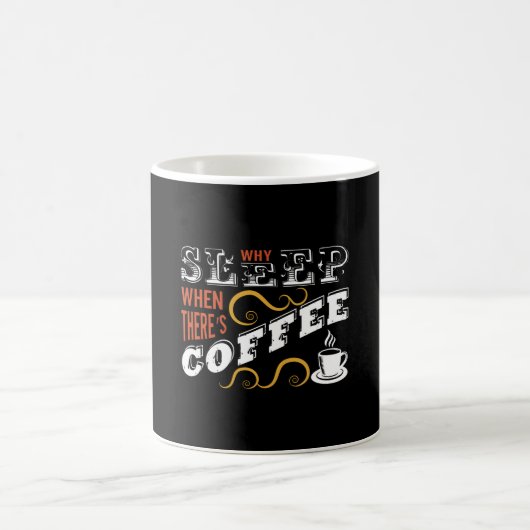 Why Sleep when there's Coffee Koffiemok (Center)