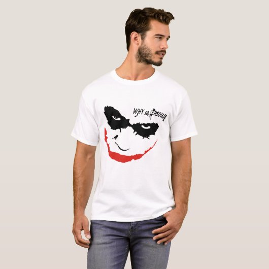 WHY SO SERIOUS? T-SHIRT (Voorkant volledig)