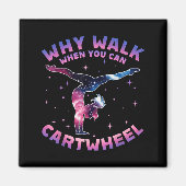 Why Walk When You Can Cartwheel Gymnast Gymnastic Magneet (Voorkant)
