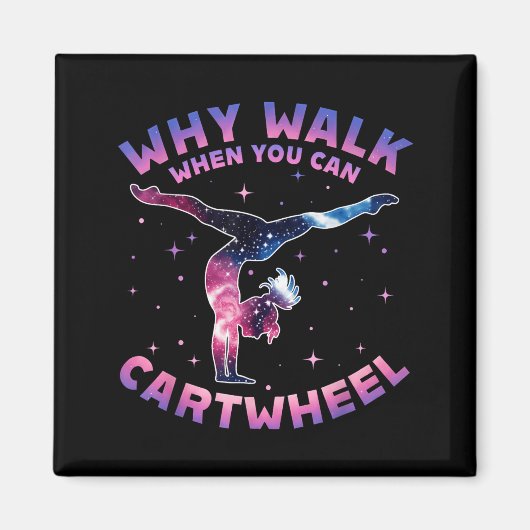 Why Walk When You Can Cartwheel Gymnast Gymnastic Magneet (Voorkant)