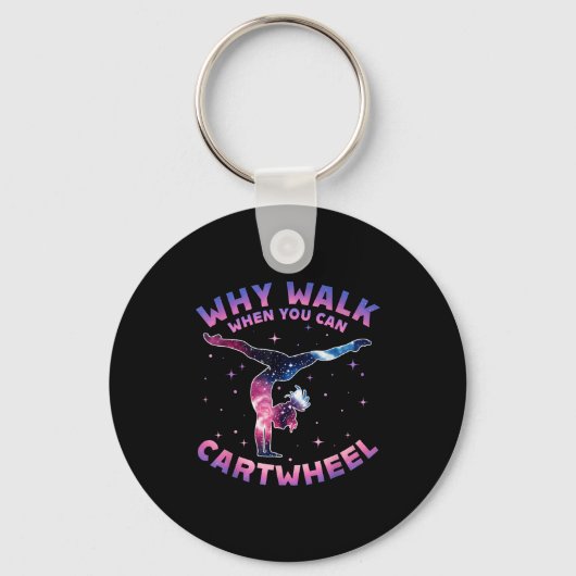 Why Walk When You Can Cartwheel Gymnast Gymnastic Sleutelhanger (Voorkant)