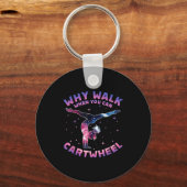 Why Walk When You Can Cartwheel Gymnast Gymnastic Sleutelhanger (Voorkant)