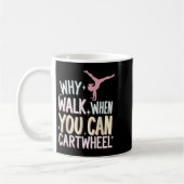 Why Walk When You Can Cartwheel  Koffiemok (Links)