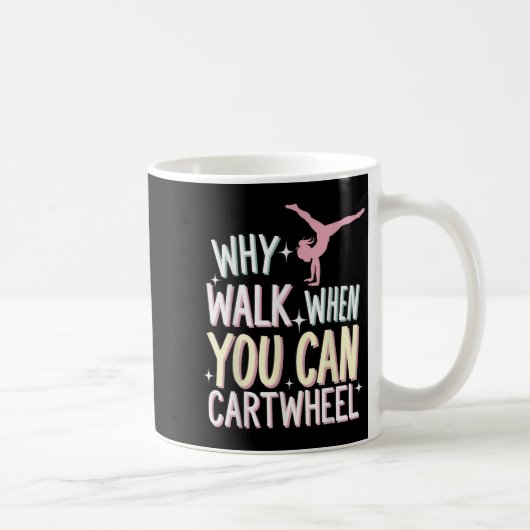 Why Walk When You Can Cartwheel  Koffiemok (Rechts)
