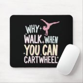 Why Walk When You Can Cartwheel Muismat (Met muis)