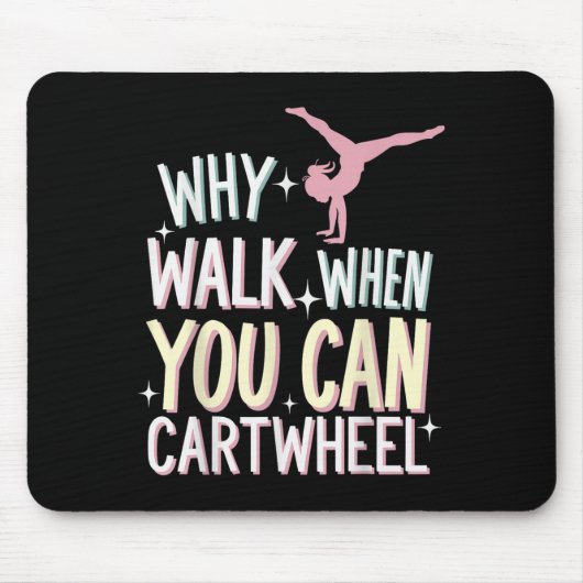 Why Walk When You Can Cartwheel Muismat (Voorkant)