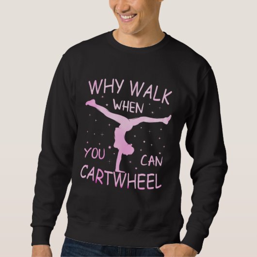 Why Walk When You Can Cartwheel Pastel Gymnastic G Trui (Voorkant)