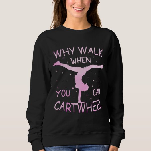Why Walk When You Can Cartwheel Pastel Gymnastic G Trui (Voorkant)