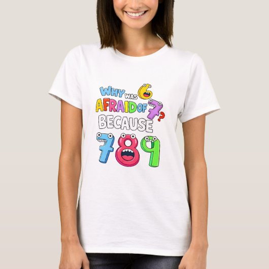 Why Was 6 Afraid of 7 Funny Math T Shirt (Voorkant)