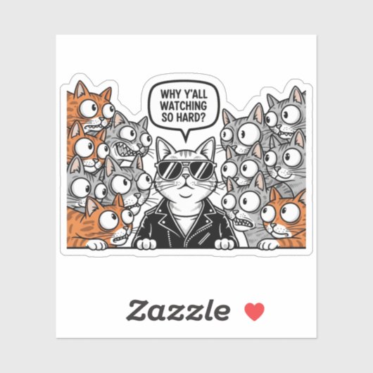 Why Y'all Watching So Hard Cat Sticker (Vel)