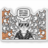 Why Y'all Watching So Hard Cat Sticker (Voorkant)