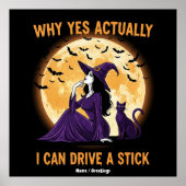 Why Yes, Actually, I Can Drive a Stick Funny Witch Poster (Voorkant)