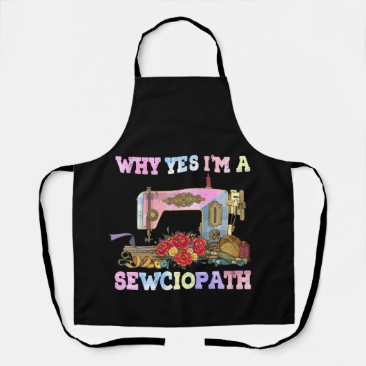Why Yes I'm A Sewciopath Sewing Quilts Schort (Voorkant)