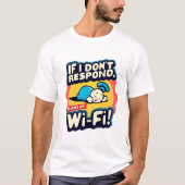 Wi-Fi Woes: Grappig "Blame My Wi-Fi" T-shirt (Voorkant)