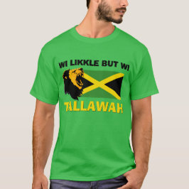 WI LIKKLE MAAR WI TALLAWAH Jamaica T-shirt