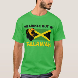 WI LIKKLE MAAR WI TALLAWAH Jamaica T-shirt