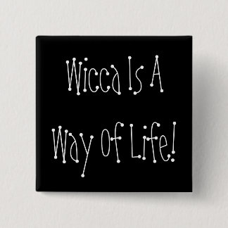 Wicca is een manier van leven! Knoop Vierkante Button 5,1 Cm
