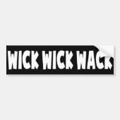 Wick Wick Wack Bumpersticker (Voorkant)