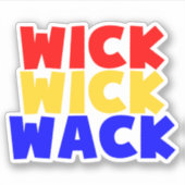 Wick Wick Wack Sticker (Voorkant)