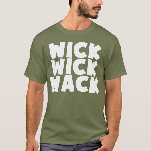 Wick Wick Wack T-shirt (Voorkant)