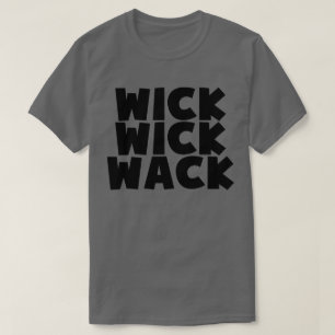 Wick Wick Wack T-shirt