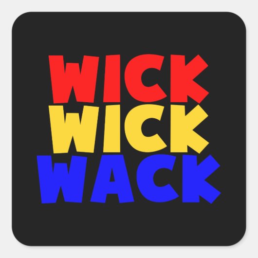Wick Wick Wack Vierkante Sticker (Voorkant)