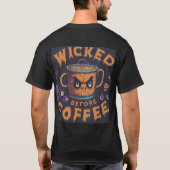 Wicked Before Coffee T-shirt ontwerp. (Achterkant)
