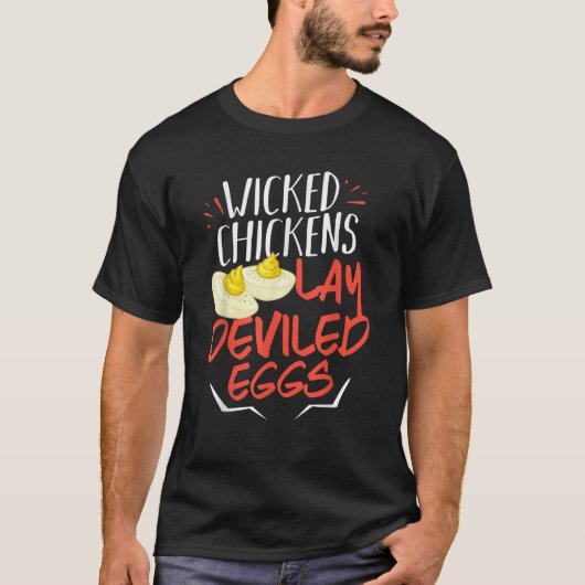 Wicked Chickens Lay Deviled Eggs Gift T Shirt (Voorkant)