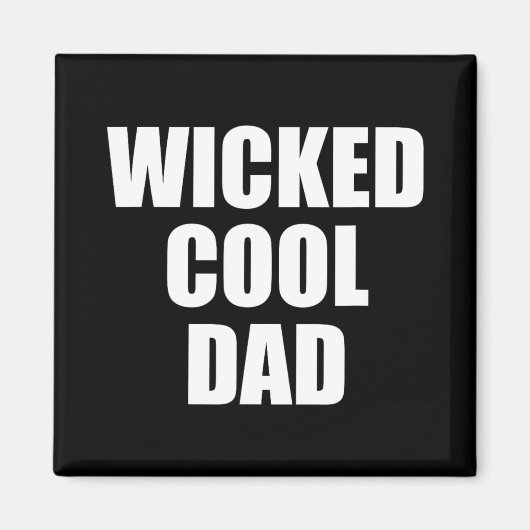 Wicked Cool Dad Boston Machusetts Accen  Magneet (Voorkant)