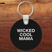 Wicked Cool Mama Funny Mom Sleutelhanger (Voorkant)