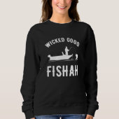 Wicked Good Fishah  fishing Trui (Voorkant)